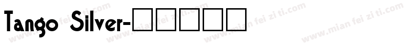 Tango Silver字体转换